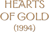 HeaRTs of Gold
(1994)