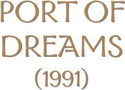 Port of Dreams
(1991)